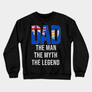 Anguillan Dad The Man The Myth The Legend - Gift for Anguillan Dad With Roots From Anguillan Crewneck Sweatshirt